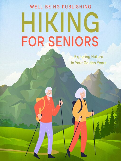 Title details for Hiking For Seniors by Well-Being Publishing - Available